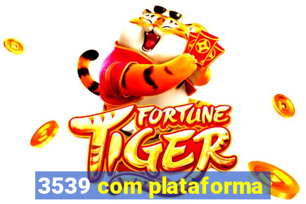 3539 com plataforma